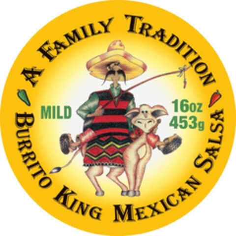 A FAMILY MEXICAN TRADITION, BURRITO KING MEXICAN SALSA, MILE, 16OZ, 453G Logo (USPTO, 24.07.2013)