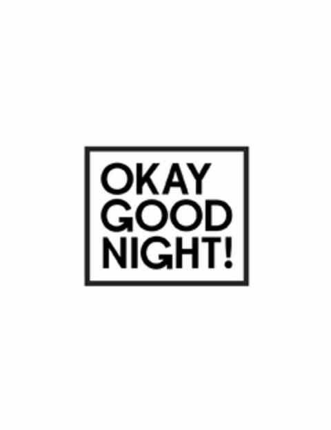 OKAY GOODNIGHT! Logo (USPTO, 01.03.2015)