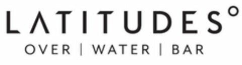 LATITUDESº OVER WATER BAR Logo (USPTO, 31.07.2018)