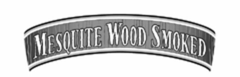 MESQUITE WOOD SMOKED Logo (USPTO, 03.08.2018)