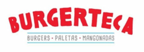 BURGERTECA BURGERS · PALETAS · MANGONADAS Logo (USPTO, 28.09.2018)