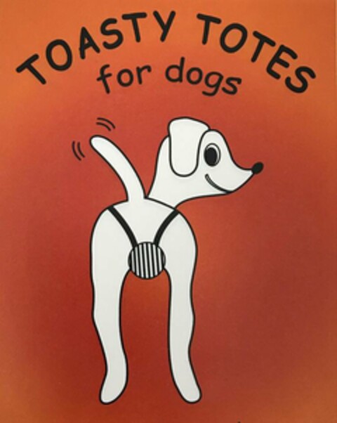 TOASTY TOTES FOR DOGS Logo (USPTO, 03/13/2019)