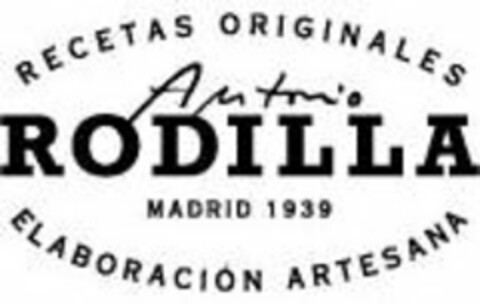 RECETAS ORIGINALES ANTONIO RODILLA MADRID 1939 ELABORACION ARTESANA Logo (USPTO, 09.10.2019)