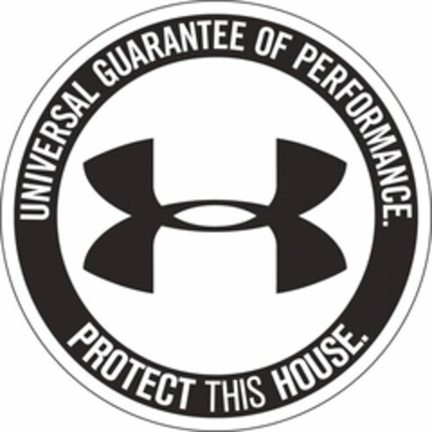 UA UNIVERSAL GUARANTEE OF PERFORMANCE. PROTECT THIS HOUSE. Logo (USPTO, 30.11.2009)