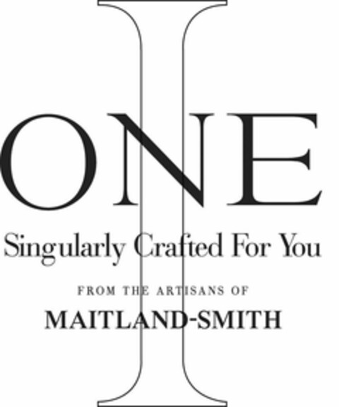 I ONE SINGULARLY CRAFTED FOR YOU FROM THE ARTISANS OF MAITLAND-SMITH Logo (USPTO, 07/08/2010)