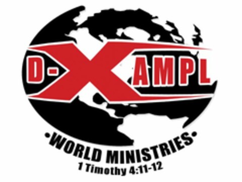 D-X AMPL · WORLD MINISTRIES · 1 TIMOTHY 4:11-12 Logo (USPTO, 01.08.2011)
