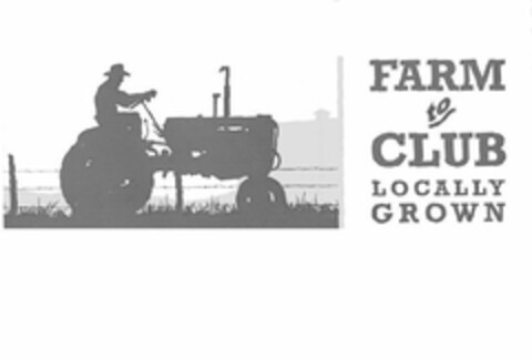 FARM TO CLUB LOCALLY GROWN Logo (USPTO, 08/25/2011)