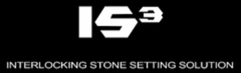 IS3 INTERLOCKING STONE SETTING SOLUTION Logo (USPTO, 16.12.2011)