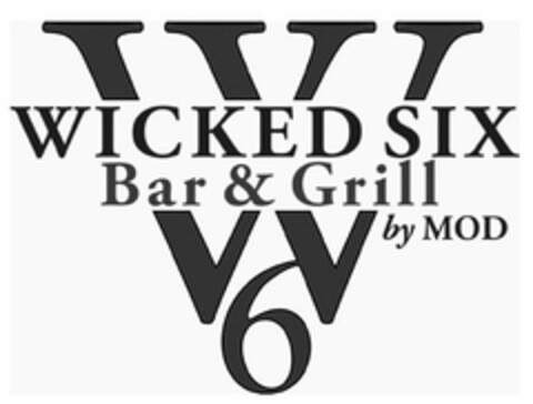 W WICKED SIX BAR & GRILL 6 BY MOD Logo (USPTO, 15.08.2013)