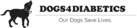 DOGS4DIABETICS OUR DOGS SAVE LIVES. Logo (USPTO, 06/13/2018)