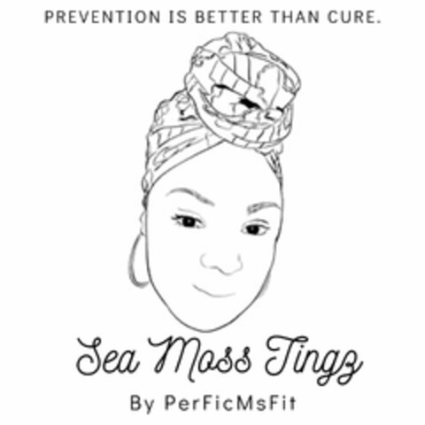 SEA MOSS TINGZ BY PERFICMSFIT PREVENTION IS BETTER THAN CURE. Logo (USPTO, 07/05/2020)