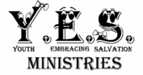 Y.E.S. YOUTH EMBRACING SALVATION MINISTRIES Logo (USPTO, 21.05.2010)