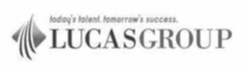 LUCAS GROUP TODAY'S TALENT. TOMORROW'S SUCCESS. Logo (USPTO, 12/03/2012)