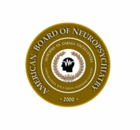 AMERICAN BOARD OF NEUROPSYCHIATRY - 2000 - SUSCIPIO IN OMNIA EXCELLENTIA EXPLORATION EDUCATION EXPERIMENTATION Logo (USPTO, 18.04.2017)