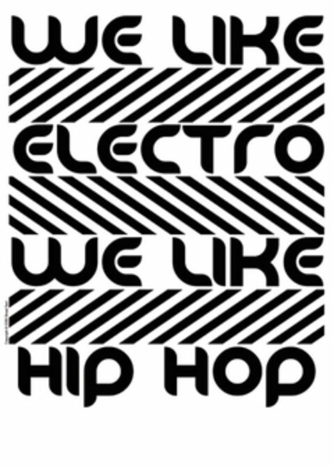 WE LIKE ELECTRO WE LIKE HIP HOP Logo (USPTO, 07.06.2010)