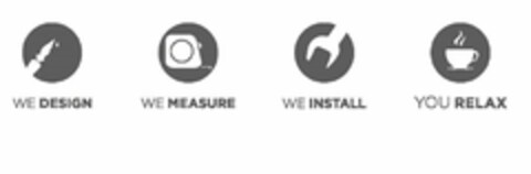 WE DESIGN WE MEASURE WE INSTALL YOU RELAX Logo (USPTO, 04/10/2014)