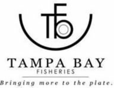 TBF TAMPA BAY FISHERIES BRINGING MORE TO THE PLATE. Logo (USPTO, 06.08.2018)