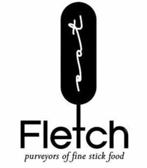 EAT FLETCH PURVEYORS OF FINE STICK FOOD Logo (USPTO, 07.11.2018)