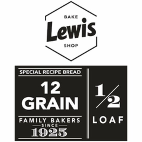 LEWIS BAKE SHOP SPECIAL RECIPE BREAD 12GRAIN FAMILY BAKERS SINCE 1925 1/2 LOAF Logo (USPTO, 14.02.2019)