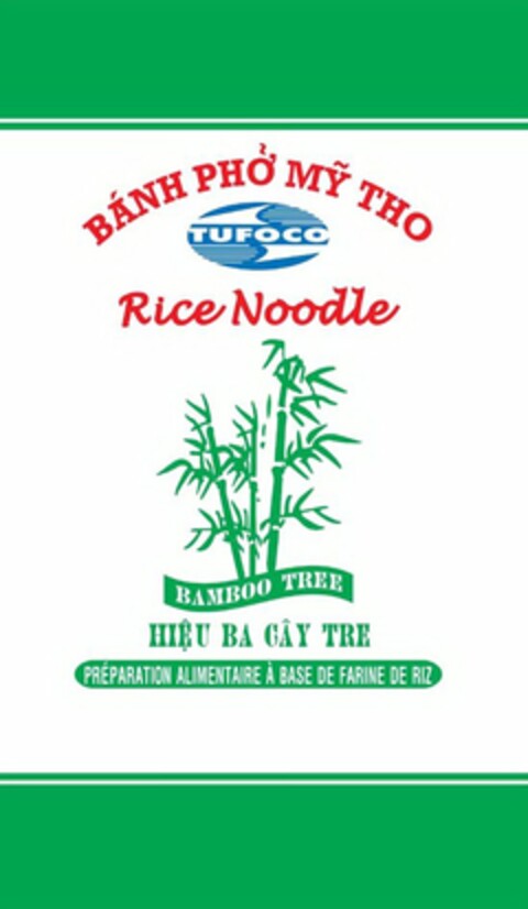 BANH PHO MY THO, TUFOCO, RICE NOODLE, BAMBOO TREE, HIEU BA CAY TRE, PREPARATION ALIMENTAIRE A BASE DE FARINE DE RIZ Logo (USPTO, 10/12/2010)