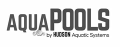 AQUAPOOLS BY HUDSON AQUATIC SYSTEMS Logo (USPTO, 05/20/2016)