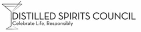 DISTILLED SPIRITS COUNCIL CELEBRATE LIFE, RESPONSIBLY Logo (USPTO, 23.03.2018)