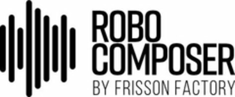 ROBO COMPOSER BY FRISSON FACTORY Logo (USPTO, 09/24/2019)