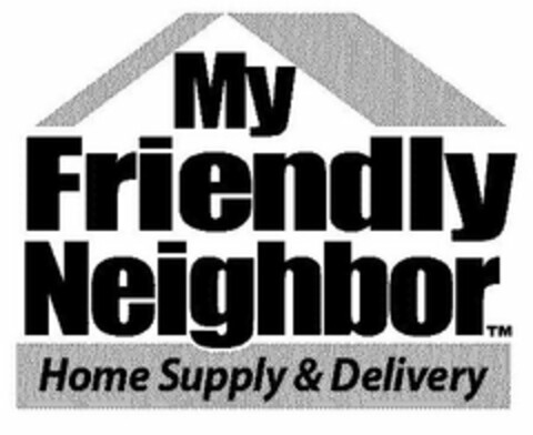 MY FRIENDLY NEIGHBOR HOME SUPPLY & DELIVERY Logo (USPTO, 07/01/2009)