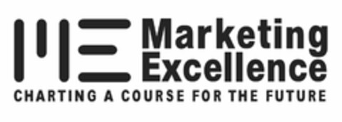 ME MARKETING EXCELLENCE CHARTING A COURSE FOR THE FUTURE Logo (USPTO, 27.04.2010)