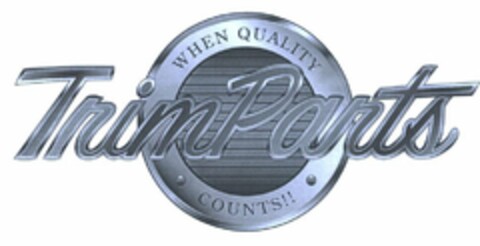 TRIM PARTS WHEN QUALITY COUNTS!! Logo (USPTO, 08.07.2010)