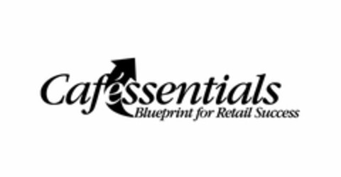 CAFESSENTIALS BLUEPRINT FOR RETAIL SUCCESS Logo (USPTO, 12.01.2011)