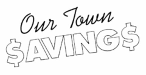 OUR TOWN SAVINGS Logo (USPTO, 03.02.2011)