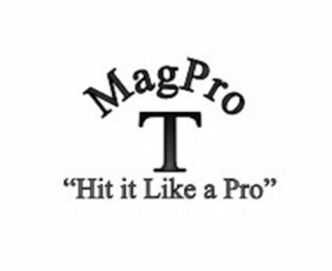 MAGPRO T "HIT IT LIKE A PRO" Logo (USPTO, 22.01.2014)