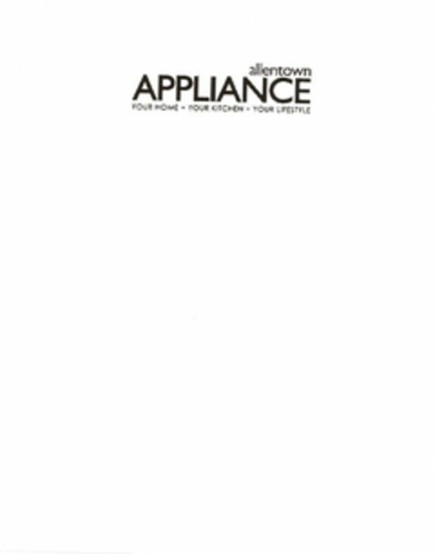 ALLENTOWN APPLIANCE YOUR HOME YOUR KITCHEN YOUR LIFESTYLE Logo (USPTO, 07.08.2014)