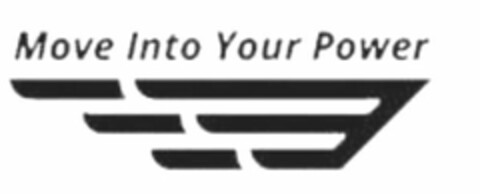 MOVE INTO YOUR POWER Logo (USPTO, 29.06.2015)