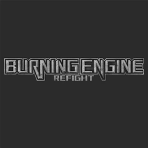 REFIGHT BURNING ENGINE Logo (USPTO, 11/07/2019)