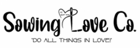 SOWING LOVE CO. 1ST COR 16:14 "DO ALL THINGS IN LOVE!" Logo (USPTO, 13.08.2020)