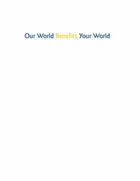 OUR WORLD BENEFITS YOUR WORLD Logo (USPTO, 25.08.2010)