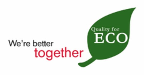 WE'RE BETTER TOGETHER QUALITY FOR ECO Logo (USPTO, 03.05.2011)