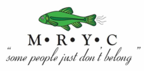 MRYC SOME PEOPLE JUST DON'T BELONG Logo (USPTO, 06/25/2014)