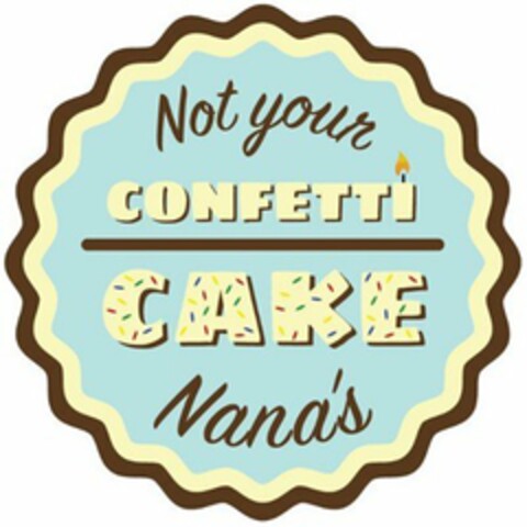 NOT YOUR NANA'S CONFETTI CAKE Logo (USPTO, 25.11.2015)