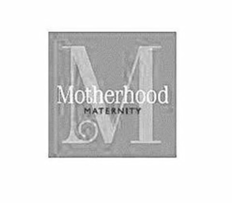 M MOTHERHOOD MATERNITY Logo (USPTO, 05/02/2016)