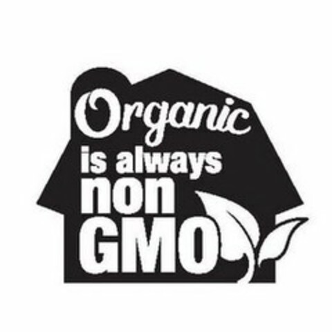 ORGANIC IS ALWAYS NON GMO Logo (USPTO, 09.05.2017)