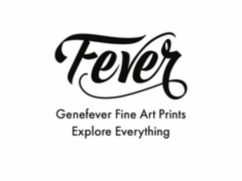 FEVER GENEFEVER FINE ART PRINTS EXPLOREEVERYTHING Logo (USPTO, 10.06.2019)