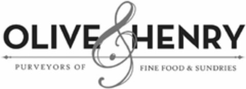 OLIVE & HENRY PURVEYORS OF FINE FOOD & SUNDRIES Logo (USPTO, 19.12.2019)