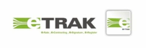 E TRAK E E-TRAK E-RATE. E-CONTRACTING. E-SIGNATURE. E-REGISTER Logo (USPTO, 08/26/2011)