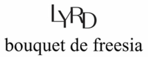 LYRD BOUQUET DE FREESIA Logo (USPTO, 03/25/2020)