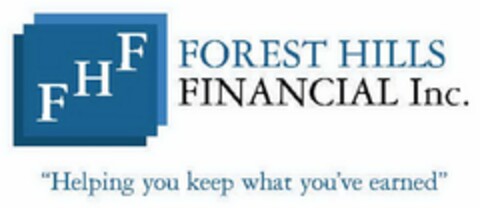 FHF FOREST HILLS FINANCIAL INC. "HELPING YOU KEEP WHAT YOU'VE EARNED" Logo (USPTO, 26.07.2010)