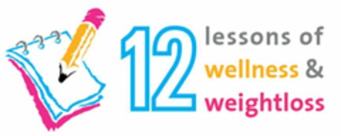 12 LESSONS OF WELLNESS & WEIGHTLOSS Logo (USPTO, 08/04/2011)