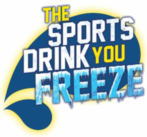 THE SPORTS DRINK YOU FREEZE Logo (USPTO, 07.03.2012)